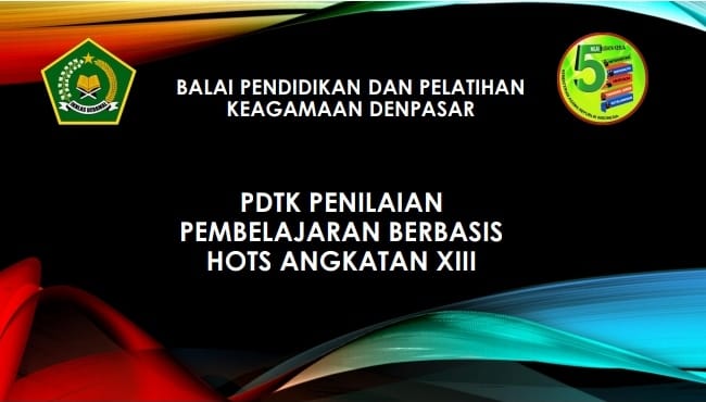 PDTK PENILAIAN PEMBELAJARAN BERBASIS HOTS ANGKATAN XIII KAB. JEMBRANA