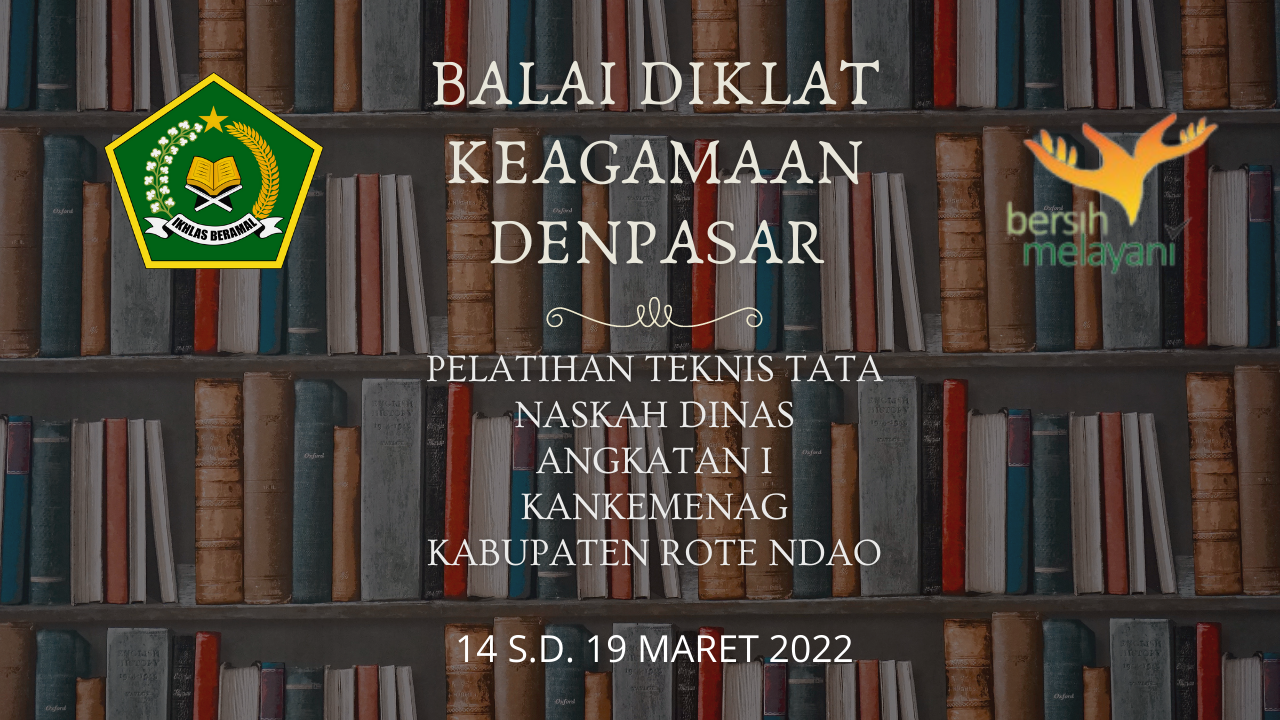 PELATIHAN TEKNIS TATA NASKAH DINAS ANGKATAN I KAB. ROTE NDAO TAHUN 2022