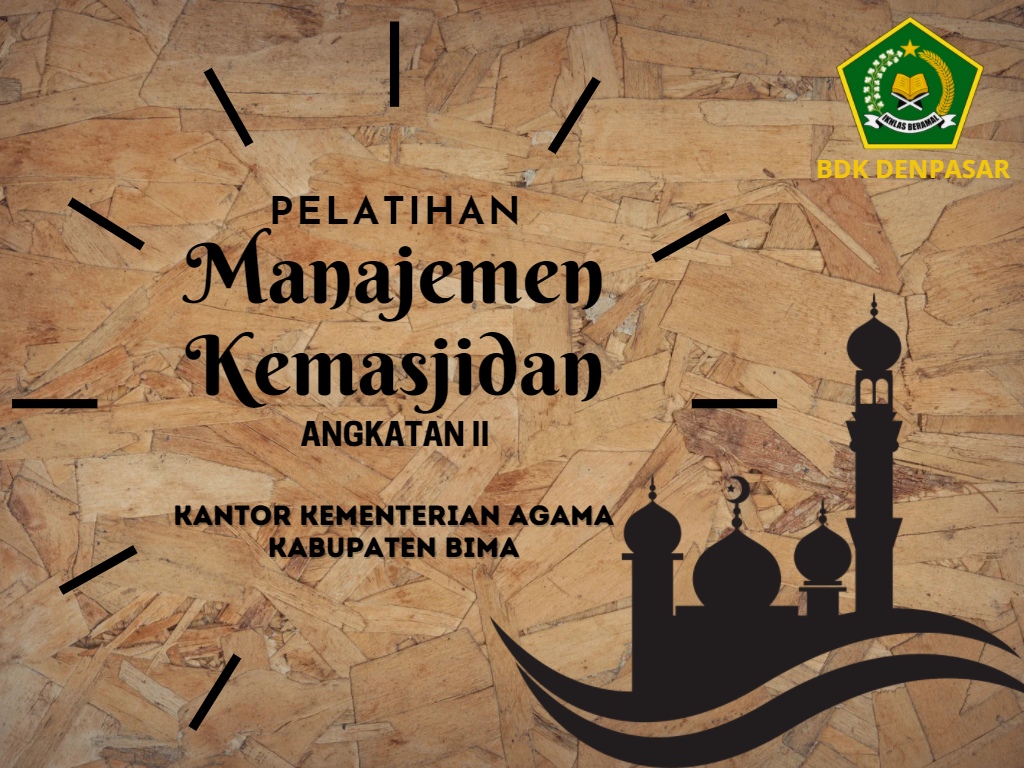 PELATIHAN MANAJEMEN KEMASJIDAN ANGKATAN II KABUPATEN BIMA TAHUN 2022