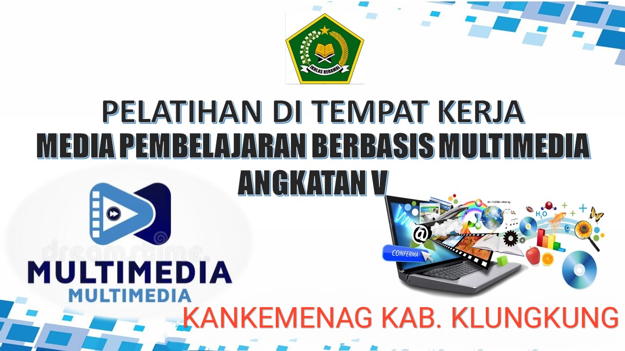 PELATIHAN MEDIA PEMBELAJARAN BERBASIS MULTIMEDIA ANGK. V KAB. KLUNGKUNG 2022