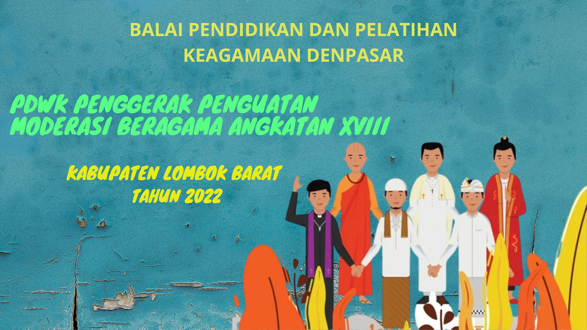 PDWK PENGGERAK PENGUATAN MODERASI BERAGAMA ANGKATAN XVIII KAB. LOMBOK BARAT